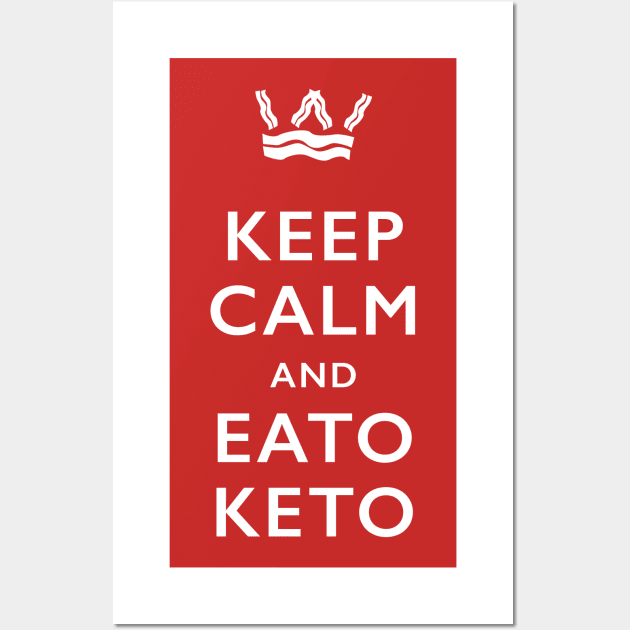 Keep Calm and Eato Keto Wall Art by PodDesignShop